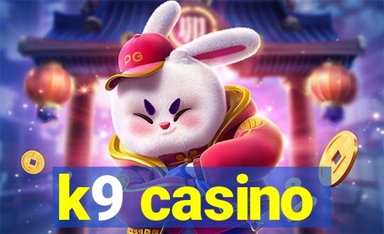 k9 casino